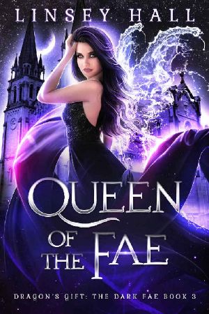 [Dragon's Gift: The Dark Fae 03] • Queen of the Fae (Dragon's Gift · the Dark Fae Book 3)